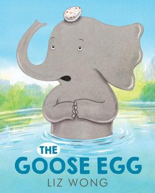 Cover of a book called "The Goose Egg" by Liz Wong