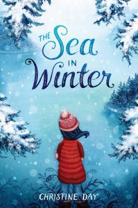 book cover for Christine Day's The Sea in Winter. a child in a red coat and hat is seen from the back. they are looking out across a snowy landscape of snow dusted pine trees and water