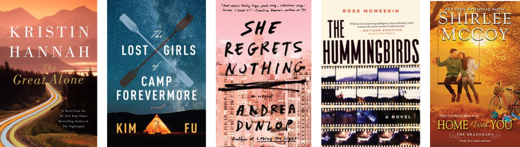 Five book covers, The Great Alone by Kristin Hannah, Lost Girls of Camp Forevermore by Kim Fu, She Regrets Nothing by Andrea Dunlop, The Hummingbirds by Ross McMeekin and Home with You by Shirlee McCoy