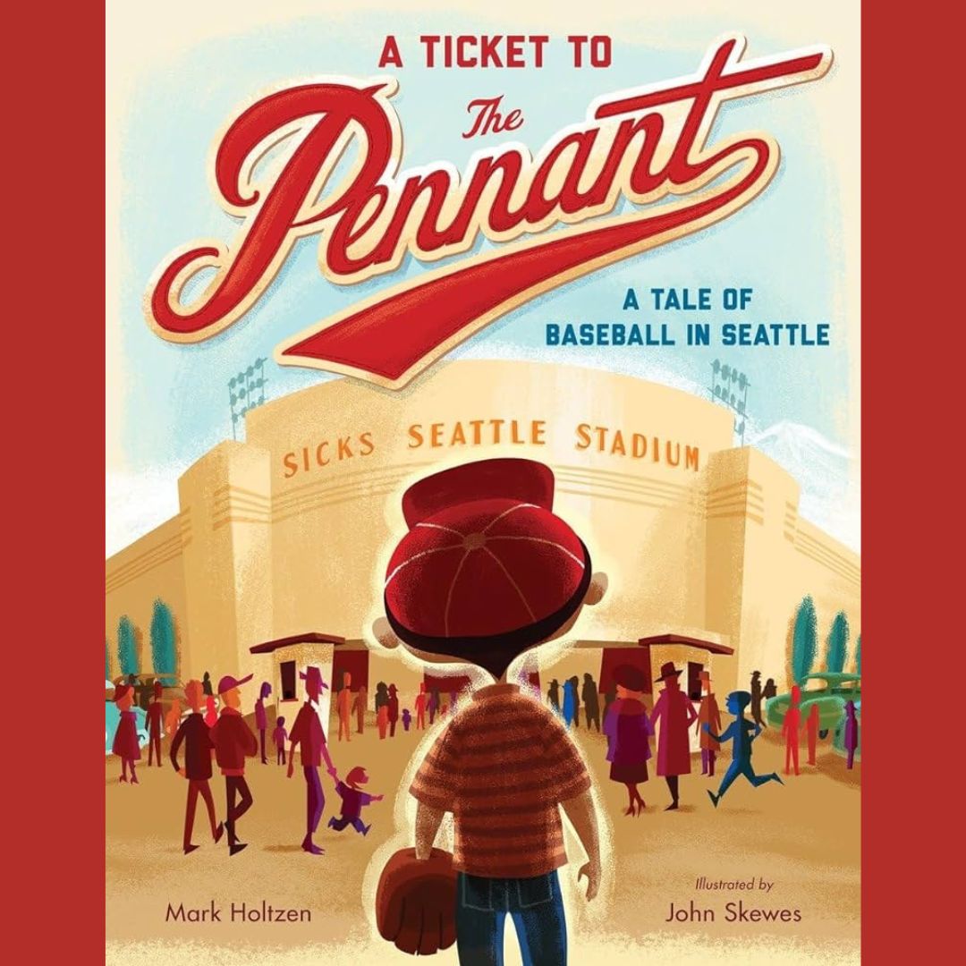 the cover of 'a ticket to the pennant: a tale of baseball in seattle' a child is scene standing in front of a stadium