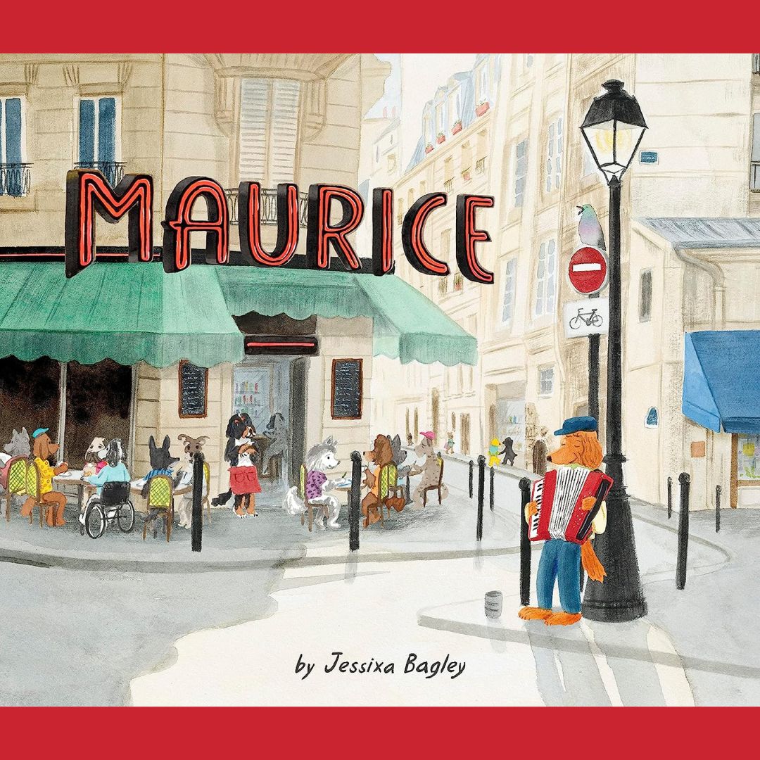 book cover for Maurice by Jessixa Bagley. A dog plays a red accordion on the streets of Paris.