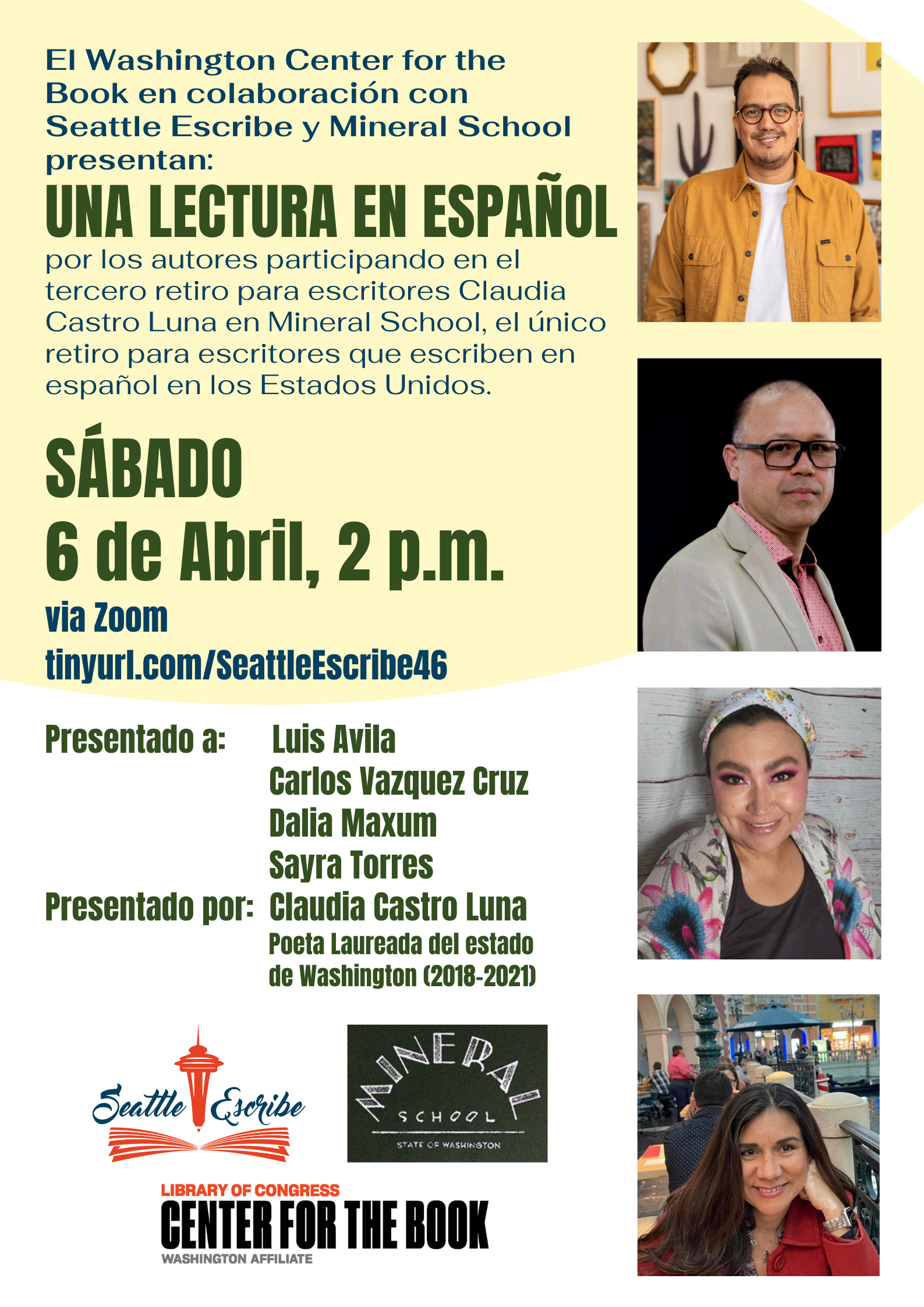 El Washington Center for the Book en colaboración con Seattle Escribe y Mineral School presentan: Una lectura en español por los autores que participan en el tercer retiro para escritores "Claudia Castro Luna" en Mineral School, el único retiro para escritores que escriben en español en los Estados Unidos. PARTICIPANTES: Luis Avila Carlos Vazquez Cruz Dalia Maxum Sayra Torres MODERADORA: Claudia Castro Luna