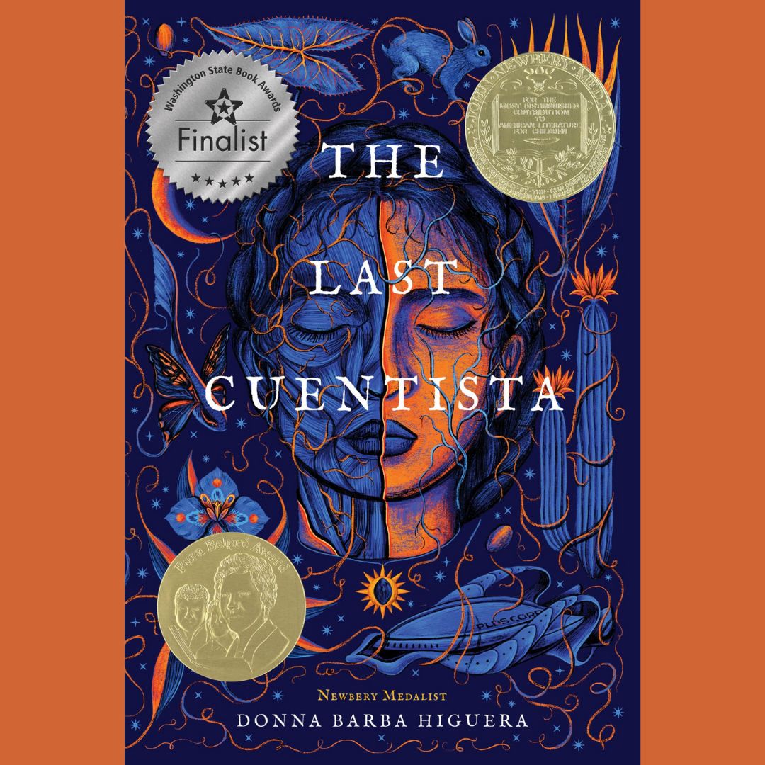the book cover for the last cuentista by donna barba higuera. winner and finalist seals are shown on the book cover. newbery, pura belpre and WSBA finalist.