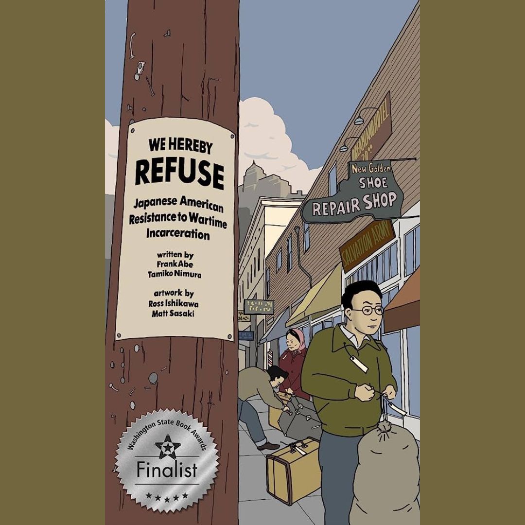 The cover for We Hereby Refuse: Japanese American Resistance to Wartime Incarceration by Frank Abe, Tamiko Nimura, Ross Ishikawa, and Matt Sasaki. A Japanese American person stands with luggage in front of a shoe repair shop.